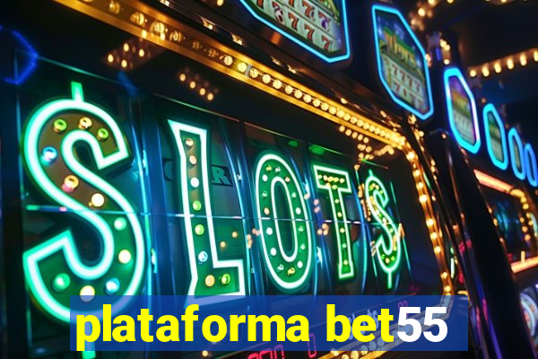 plataforma bet55